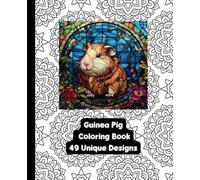 Guinea Pigs - An Adult Coloring Book - 49 Unique Designs