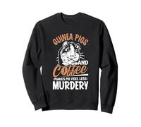 Guinea Pigs And Coffee Make Me Feel Less Murdery - Rodents Sweatshirt
