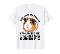 Guinea Pigs are Awesome I Am Awesome I Am A Guinea Pig T-Shirt