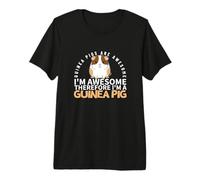 Guinea Pigs are Awesome I'm Awesome I'm A Funny Guinea Pig Premium T-Shirt