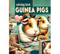 GUINEA PIGS Coloring Book: A Fun and cute animal with 30 Beautiful and Relaxing Guinea Pig Designs for adults and kids.