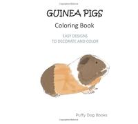 Guinea Pigs Coloring Book: Easy designs to decorate and color