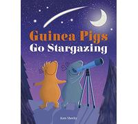 Guinea Pigs Go Stargazing