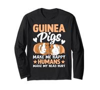 Guinea Pigs Make Me Happy Humans Make My Head Hurt Long Sleeve T-Shirt