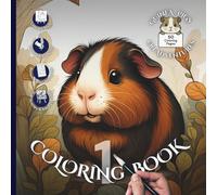 Guinea Pigs on Adventures Coloring Book 1 - Line-Art Style: 50 Designs in 25 Fun Settings for Adults and Kids (Guinea Pigs on Adventures (Line Art, Doodle and Mandala))
