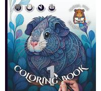Guinea Pigs on Adventures Coloring Book 1 - Mandala Style: 50 Designs in 25 Fun Settings for Adults and Kids (Guinea Pigs on Adventures - Coloring Books (Line Art, Doodle and Mandala))