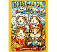 GUINEA PIGS WHO CHANGED THE WORLD COLORING BOOK