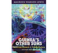 Guinea's Other Suns: The African Dynamic in Trinidad Culture