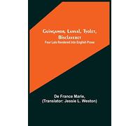 Guingamor, Lanval, Tyolet, Bisclaveret: Four lais rendered into English prose