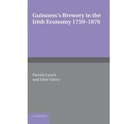 Guinness's Brewery in the Irish Economy 1759-1876