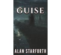 GUISE: A suspenseful supernatural thriller where innocence meets the Darkness of War.