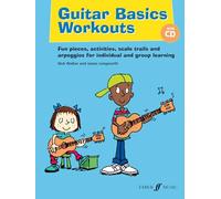Guitar Basics Workouts with Free Audio CD: Fun Pieces, Activities, Scale Trails and Arpeggios for Individual and Group Learning