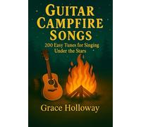 Guitar Campfire Songs: 200 Easy Tunes for Singing Under the Stars