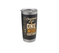 Guitar Christmas List One More Guitar Funny Gift Idea Stainless Steel Insulated Tumbler