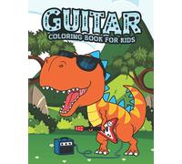 Guitar Coloring Book For Kids: Many Different Detailed An Adults Guitar Coloring Book For Beginners Who Love Musical Instruments Perfect For Men, Adult, Boys, And Girls Birthday Gift