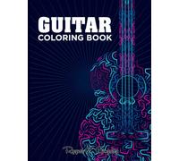 Guitar Coloring Book: The Ultimate Guitar Coloring Pages For Adults