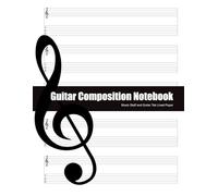 Guitar Composition Notebook: 5-Staff + Tablature Manuscript Paper for Songwriting on Guitar • Includes Reference Section with Circle of Fifths, Music ... & 130+ Chord Shapes (Music and Songwriting)