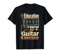 Guitar Education is Important But Guitar is Importanter T-Shirt