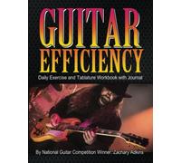 Guitar Efficiency: Daily Exercise and Tablature Workbook with Journal