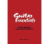 Guitar Essentials: Scale Master Expanded Edition