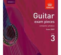 Guitar Exam Pieces 2009 CD, ABRSM Grade 3: The Complete Syllabus Starting 2009 (ABRSM Exam Pieces) (2008-11-10)