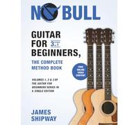 Guitar for Beginners, the Complete Method Book: Volumes 1, 2 & 3 of the Guitar for Beginners Series in a Single Edition