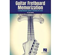 Guitar Fretboard Memorization A Comprehensive Guide to Knowing the Neck