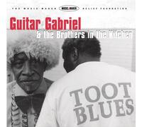 Guitar Gabriel & Brothers in the Kitchen - Toot Blues