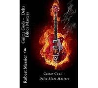 Guitar Gods: Delta Blues Masters: Volume 8