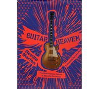 Guitar Heaven: The Most Famous Guitars to Electrify Our World