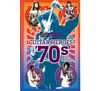 Guitar Heroes of the '70s (Guitar Player Presents)