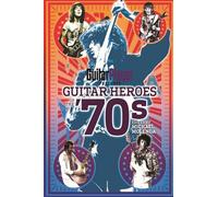 Guitar Heroes of the '70s (Guitar Player Presents)