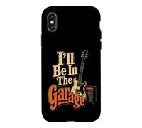 Guitar I'll Be In The Garage Funny Guitarist Band Gift Case for iPhone X/XS