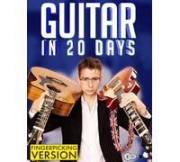Guitar in 20 Days (Fingerpicking Version): Learn Your First 20 Guitar Songs in 20 Days