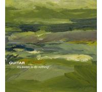 GUITAR - It's Sweet to Do Nothing