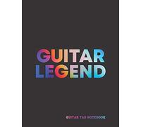 Guitar Legend - Guitar Tab Notebook: 8.5 x 11 Guitar Tablature Notebook for writing guitar chords and Guitar Tabs, gifts for guitar lovers, musicians, guitar players, students and teachers.