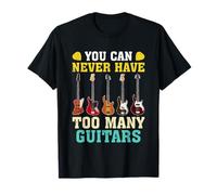 Guitar Lover Gift You Can Never Have Too Many Guitars T-Shirt