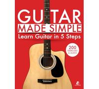 Guitar Made Simple: Learn Guitar in 5 Steps - Guitar Book for Beginners with 200 Exercises + Audio: Letter Tracing Workbook