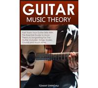Guitar Music Theory: Fast Track Your Guitar Skills With This Essential Guide to Music Theory & Songwriting For The Guitar. Includes, Songs, Scales, Chords and Much More (Guitar for Beginners Series)