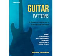 GUITAR Patterns: A Systematic Approach to Fretboard Mastery
