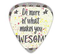 Guitar Picks 12 Pack Universal ABS Guitar Picks,Do More Of What Makes You Awesome Hand Lettering Quote On Creative Backgroundfor Acoustic and Electric Guitar