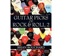 Guitar Picks of Rock & Roll 2: The Deluxe Edition