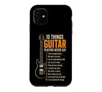 Guitar Player 10 Things We Never Say Funny List Gift Case for iPhone 11