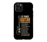 Guitar Player 10 Things We Never Say Funny List Gift Case for iPhone 11 Pro