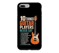 Guitar Player 10 Things We Never Say Funny List Gift Case for iPhone 7 Plus/8 Plus