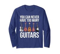 Guitar Player - You Can Never Have Too Many Guitars Long Sleeve T-Shirt
