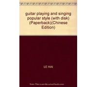 guitar playing and singing popular style (with disk) (Paperback)(Chinese Edition)