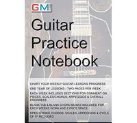 Guitar Practice Notebook: Instrumental diary for guitarists (Guitar Resources Series)