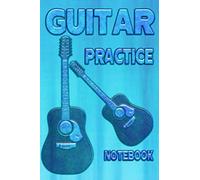 Guitar Practice Planner: guitar music manuscript paper clefs notebook,6-line staves,musicians students,standard wirebound manuscript paper green cover,journal,Notebook