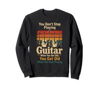 Guitar Retro You Don't Stop Playing When You Get Old Gift Sweatshirt